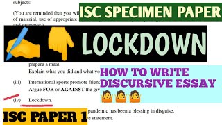 HOW to WRITE a DISCURSIVE ESSAY  EXPOSITORY ESSAY ISC PAPER 1  FREE WRITING  TOPIC LOCKDOWN [upl. by Jenei]