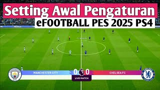 Setting awal eFOOTBALL PES 2025 PS4 [upl. by Asenaj782]