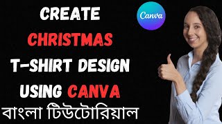 Create Christmas Tshirt Design Using Canva  Bangla Tutorial  Graphics BMania [upl. by Westbrooke]