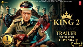 KING 2  Official Trailer  Govinda  Deepika Padukone  Karishma Kapoor  Anupam Kher  2025 [upl. by Einreb789]