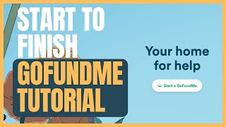 GoFundMe Complete Beginners Guide  How To Set Up A Campaign [upl. by Yrac]