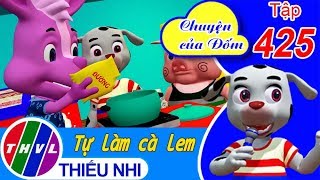 THVL  Chuyện của Đốm  Tập 425 Tự làm cà lem [upl. by Sirrep237]