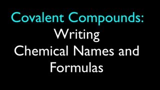 Covalent Compounds Writing Chemical Names and Formulas [upl. by Atiuqihs]