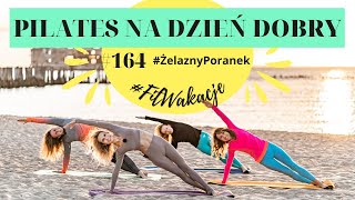 PILATES na dzień dobry ☀️ na całe ciało  20 min ⏱️  Pilates  ŻelaznyPoranek 164  Ola Żelazo [upl. by Estevan449]