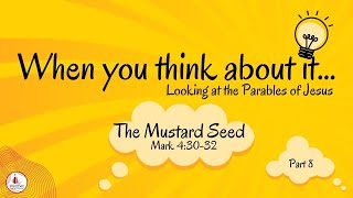 ‘When you think about it’  The Mustard Seed [upl. by Evangelina670]