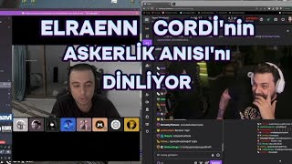 Elraenn quotCORDİNİN ASKERLİK ANILARINI DİNLİYORquot 1 AYLIK ASKERLİK [upl. by Hgielar903]