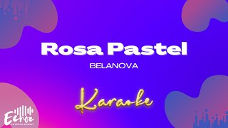 Belanova  Rosa Pastel Versión Karaoke [upl. by Trebmer]