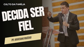 DECIDA SER FIEL I Pr Marciano Rogério [upl. by Navi]