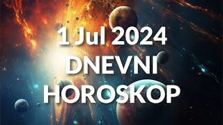 PRVI JUL 2024 DNEVNI HOROSKOP [upl. by Atekin]