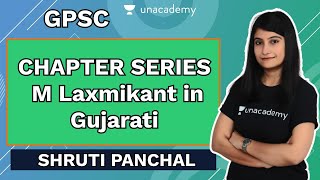 Ch 2  M Laxmikant in Gujarati  Shruti Panchal  GPSC Exams  Unacademy [upl. by Ahtamas841]