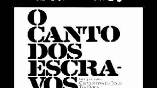 O Canto dos Escravos  Canto X [upl. by Deland]