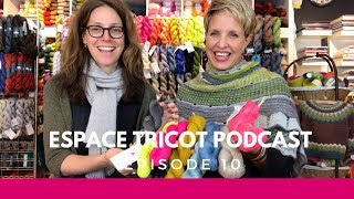 Espace Tricot Podcast  Episode 10 [upl. by Dlanor852]