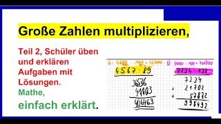 Große Zahlen multiplizieren schriftlich Teil 2 Schüler üben und erklären [upl. by Lucchesi]