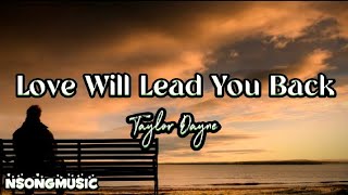 LOVE WILL LEAD YOU BACK BY TAYLOR DAYNE LYRICS [upl. by Sieber]