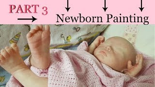 Part 3  Newborn Reborn Baby Painting  Mottling and Blush Detail [upl. by Ttoille776]