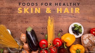 Foods For Healthy Skin And Hair  Nutrition Guide [upl. by Callum]