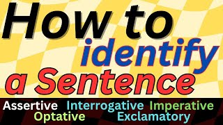 How to identify a Sentence  Assertive  Interrogative  Imperative  Optative Exclamatory Grammar [upl. by Geiss157]