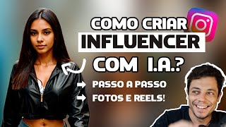 Como criar uma INFLUENCER com IA Tutorial completo e objetivo [upl. by Egwin494]