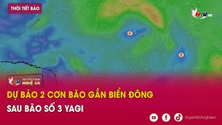 Dự báo 2 cơn bão gần Biển Đông sau bão số 3 Yagi [upl. by Ynnaf300]