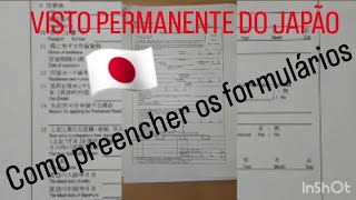 Visto permanentemente do JapãoPreenchimento dos formulários para o visto permanente japonêsParte 2 [upl. by Espy]