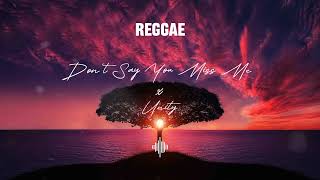 AG Mix  Dont say you miss me x Unity  Reggae Remix  Mashup [upl. by Ennalyrehc]