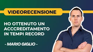 Testimonianza Cliente quotMi sono fidato e ho ottenuto accreditamento in tempi recordquot  Mario Giglio [upl. by Avenej]