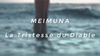 MEIMUNA  La Tristesse du Diable  english amp french lyrics [upl. by Olram]