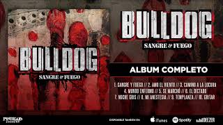 BULLDOG Sangre amp Fuego Album Completo [upl. by Lichter418]