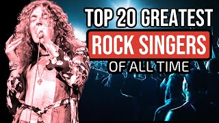 TOP 20 GREATEST ROCK SINGERS OF ALL TIME [upl. by Aicire]