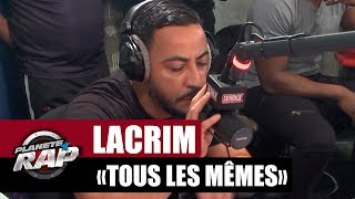 Lacrim quotTous les mêmesquot PlanèteRap [upl. by Ricketts]