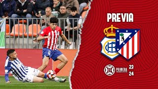 PREVIA RECREATIVO DE HUELVA  ATLÉTICO DE MADRID B I J27 GRUPO II PRIMERA FEDERACIÓN 20232024 [upl. by Niveek]