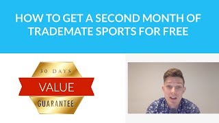 How To Get A Second Month of Trademate Sports for Free  30 Day Value Guarantee [upl. by Schott103]