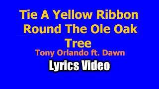 Tie A Yellow Ribbon Round The Ole Oak Tree  Tony Orlando Lyrics Video [upl. by Nylle]