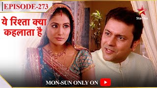 Yeh Rishta Kya Kehlata Hai  Season 1  Episode 273  Kya Akshara maanegi apne pita ki baat [upl. by Kathye]