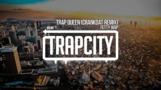 Fetty Wap  Trap Queen Crankdat Remix [upl. by Newbold815]