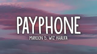 Maroon 5 Ft Wiz Khalifa  Payphone Lyrics [upl. by Fiedler]