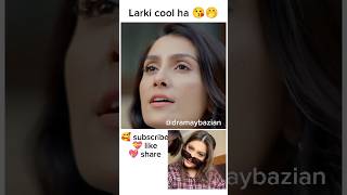 Larki bohat cool ha 😘🤭 ayezakhan danishtaimoor hibabukhari sunochanda dramashorts [upl. by Frieda]