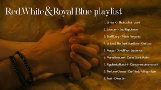 Red White amp Royal Blue Playlist [upl. by Kelwunn654]