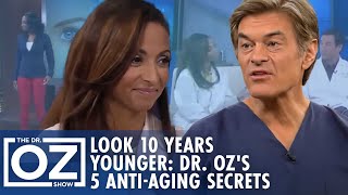 How to Look 10 Years Younger 5 AntiAging Secrets with Dr Oz  Oz Beauty amp Skincare [upl. by Artemas]