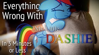 Parody Everything Wrong With My Little Dashie in 3 Minutes or Less [upl. by Schacker]