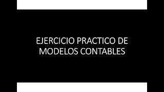 Ejercicio de Modelos Contables [upl. by Kippie]