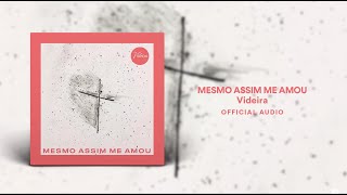 Mesmo Assim Me Amou  Videira Music [upl. by Asilehc]