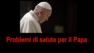 “Papa Francesco Un Esempio di Fede e Umiltà Nonostante le Sfide della Salute” [upl. by Edina151]