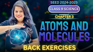 Atoms and Molecules  Back Exercise Questions  Chapter 3  SEED 20242025 [upl. by Ireg]