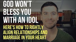 3 Signs You Are Idolizing Relationships and Marriage God Wont Bless You With An Idol [upl. by Frerichs]