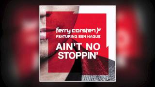 Ferry Corsten feat Ben Hague  Aint No Stoppin Extended HD [upl. by Crocker668]