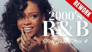 2000s RampB【Slow Jams Mix 4】Rework [upl. by Ama]