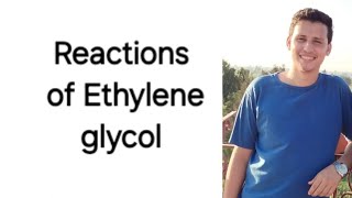 Reactions of Ethylene glycol [upl. by Nnoj]