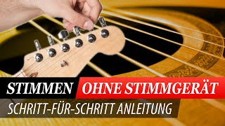 GITARRE STIMMEN  SO GEHTS OHNE STIMMGERÄT [upl. by Arehsat]