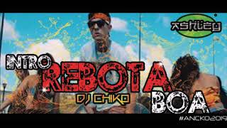 INTRO  REBOTA BOA  DJ CHIKO [upl. by Winchester]